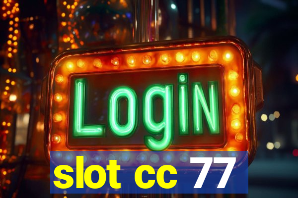 slot cc 77